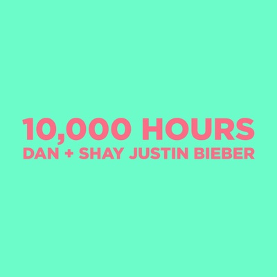 10000 Hours - Dan + Shay