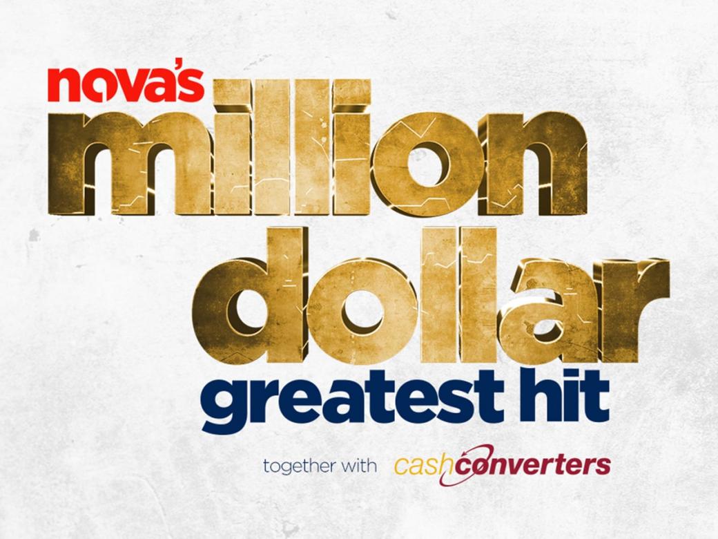 Nova’s Million Dollar Greatest Hit!